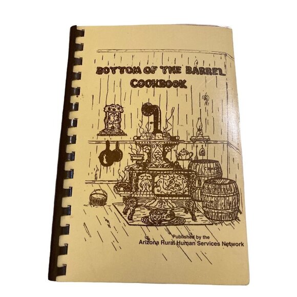 Vintage Cookbook Bottom Of The Barrel Cookbook Arizona Rural Human Services - Picture 1 of 14
